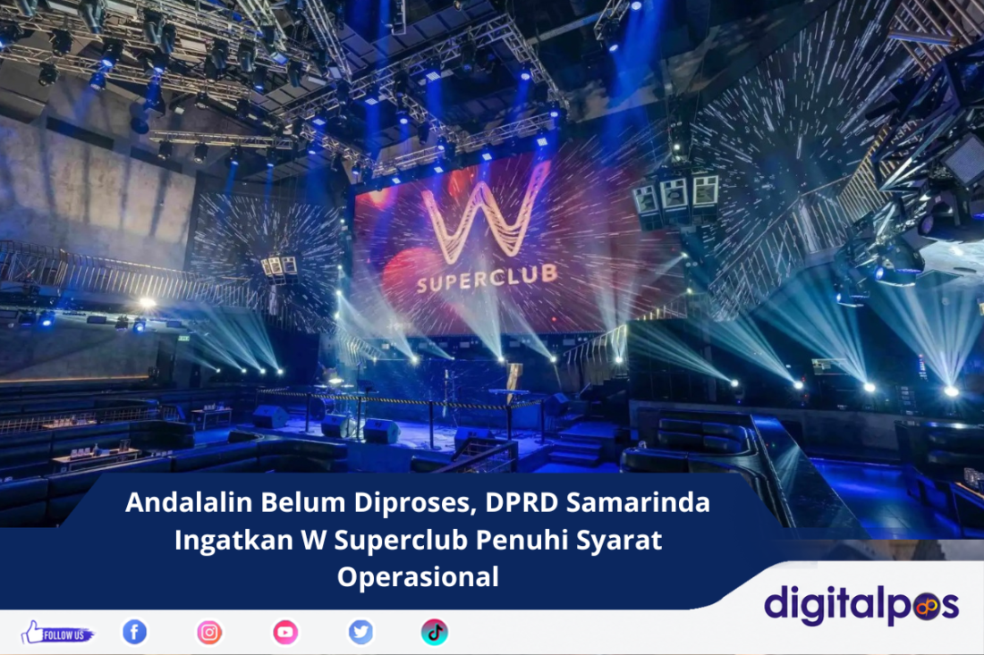 Andalalin Belum Diproses, DPRD Samarinda Ingatkan W Superclub Penuhi Syarat Operasional