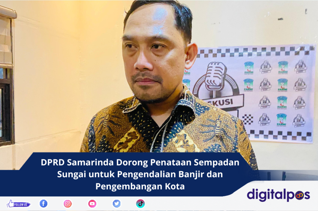 DPRD Samarinda Dorong Penataan Sempadan Sungai untuk Pengendalian Banjir dan Pengembangan Kota