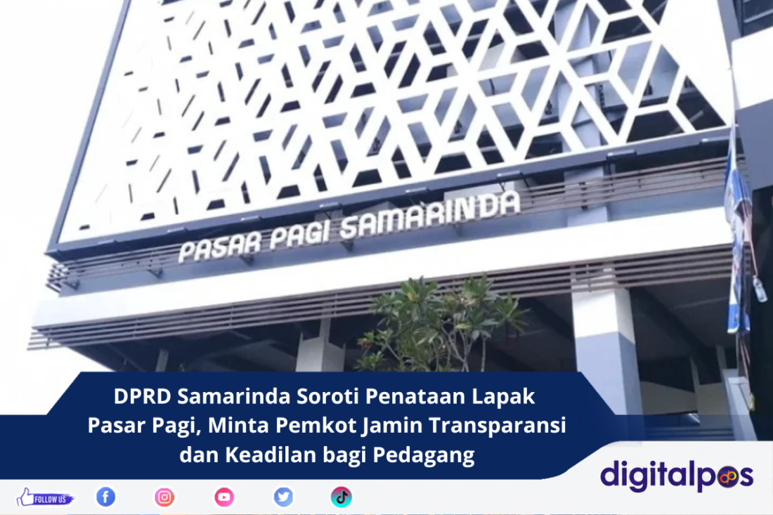 DPRD Samarinda Soroti Penataan Lapak Pasar Pagi, Minta Pemkot Jamin Transparansi dan Keadilan bagi Pedagang