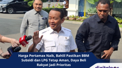Harga Pertamax Naik, Bahlil Pastikan BBM Subsidi dan LPG Tetap Aman, Daya Beli Rakyat Jadi Prioritas