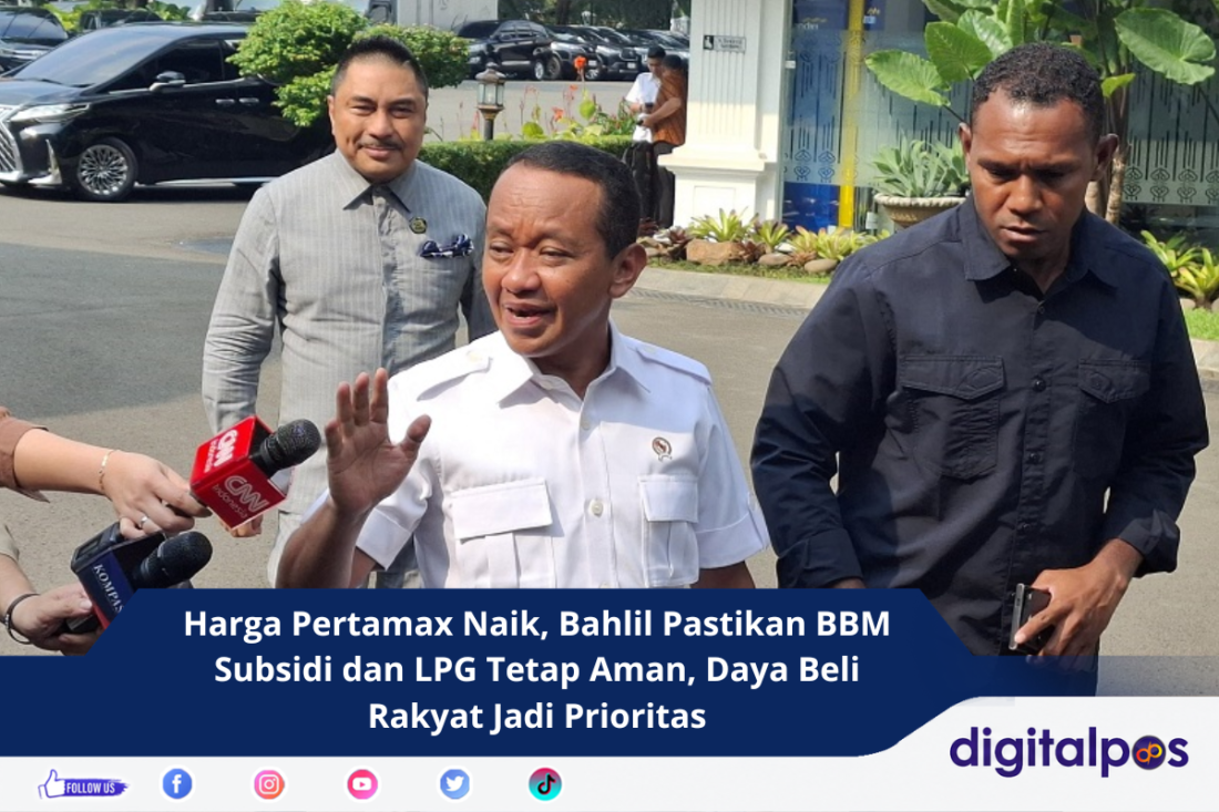 Harga Pertamax Naik, Bahlil Pastikan BBM Subsidi dan LPG Tetap Aman, Daya Beli Rakyat Jadi Prioritas