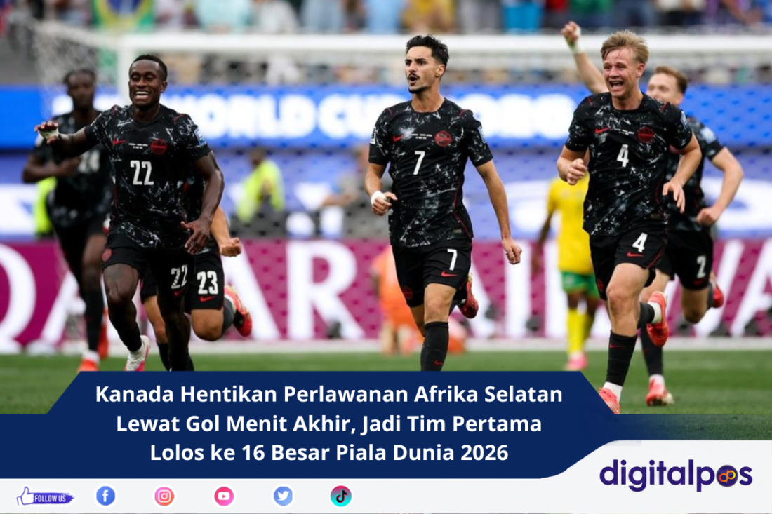 Kanada Hentikan Perlawanan Afrika Selatan Lewat Gol Menit Akhir, Jadi Tim Pertama Lolos ke 16 Besar Piala Dunia 2026