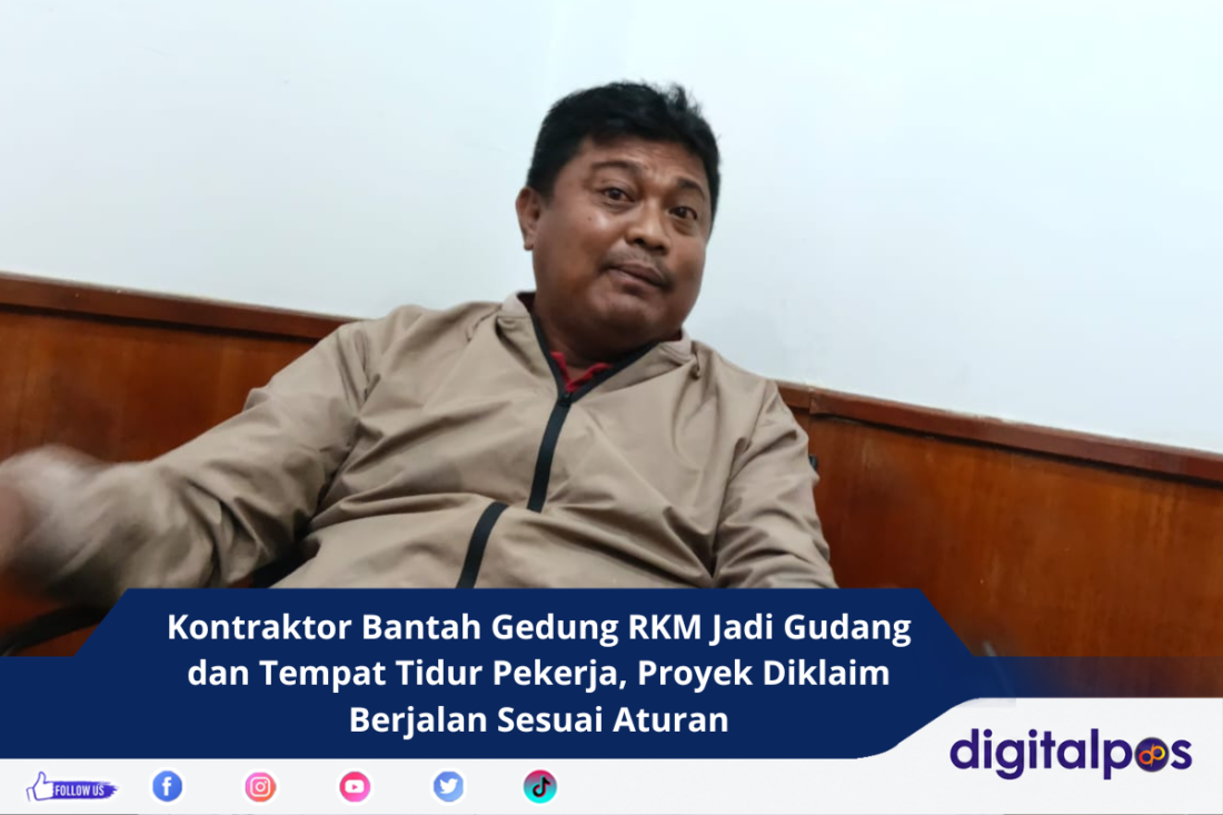 Kontraktor Bantah Gedung RKM Jadi Gudang dan Tempat Tidur Pekerja, Proyek Diklaim Berjalan Sesuai Aturan