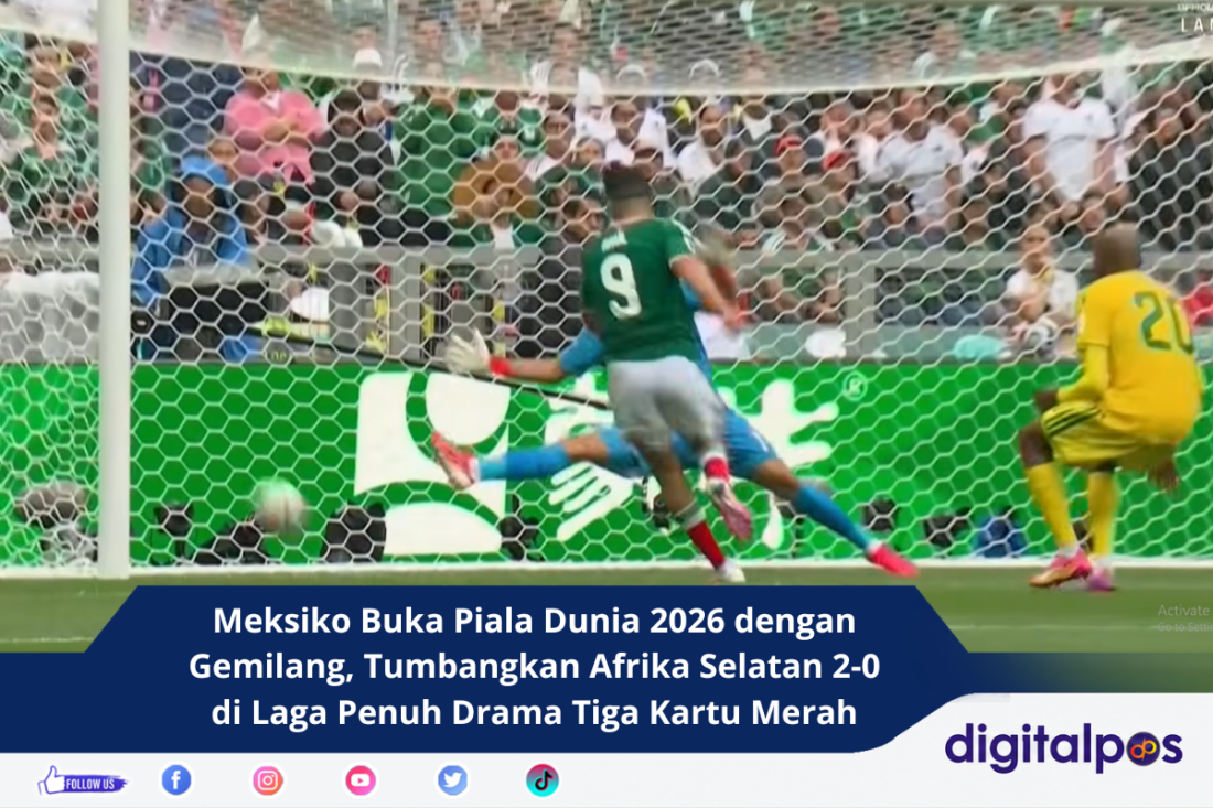 Meksiko Buka Piala Dunia 2026 dengan Gemilang, Tumbangkan Afrika Selatan 2-0 di Laga Penuh Drama Tiga Kartu Merah