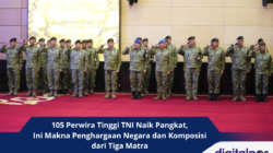 105 Perwira Tinggi TNI Naik Pangkat, Ini Makna Penghargaan Negara dan Komposisi dari Tiga Matra