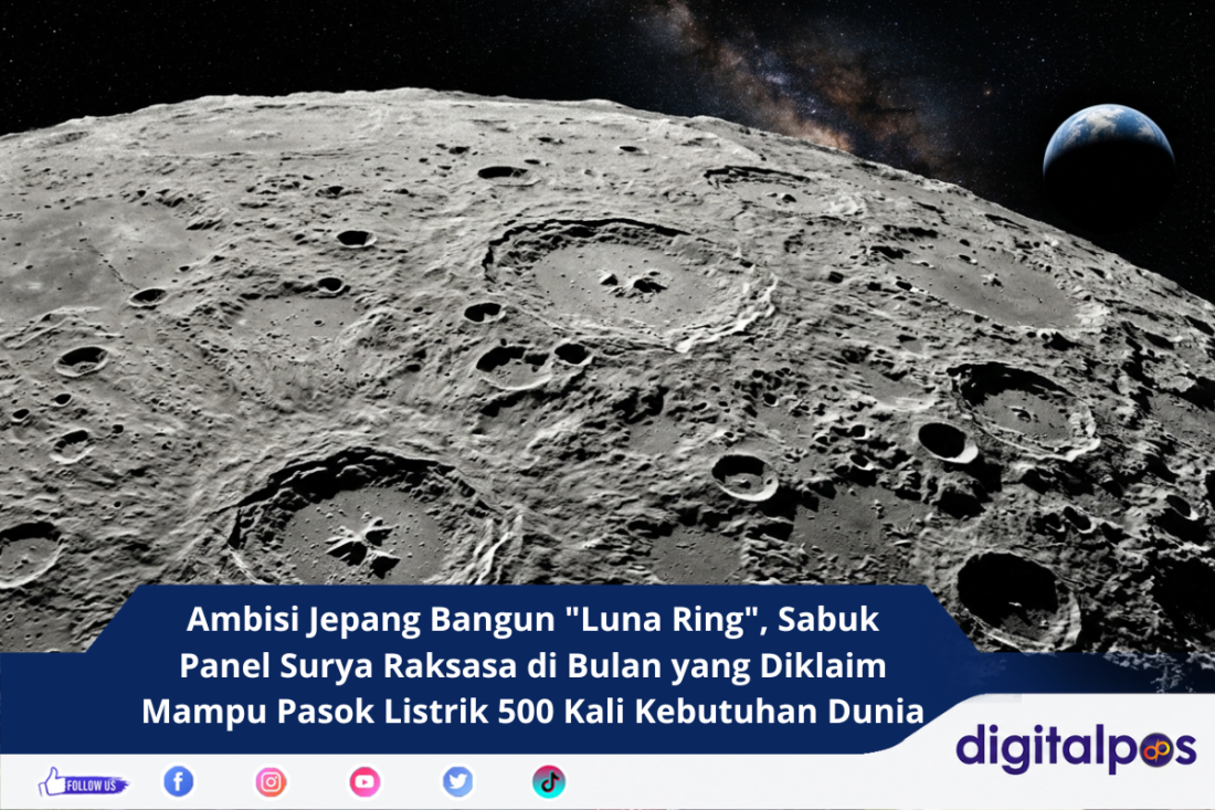 Ambisi Jepang Bangun Luna Ring, Sabuk Panel Surya Raksasa di Bulan yang Diklaim Mampu Pasok Listrik 500 Kali Kebutuhan Dunia