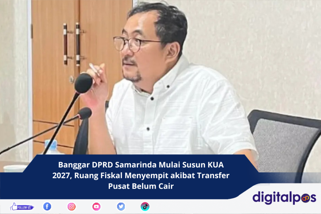 Banggar DPRD Samarinda Mulai Susun KUA 2027, Ruang Fiskal Menyempit akibat Transfer Pusat Belum Cair