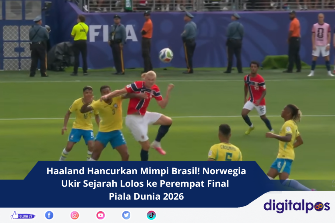 Haaland Hancurkan Mimpi Brasil! Norwegia Ukir Sejarah Lolos ke Perempat Final Piala Dunia 2026