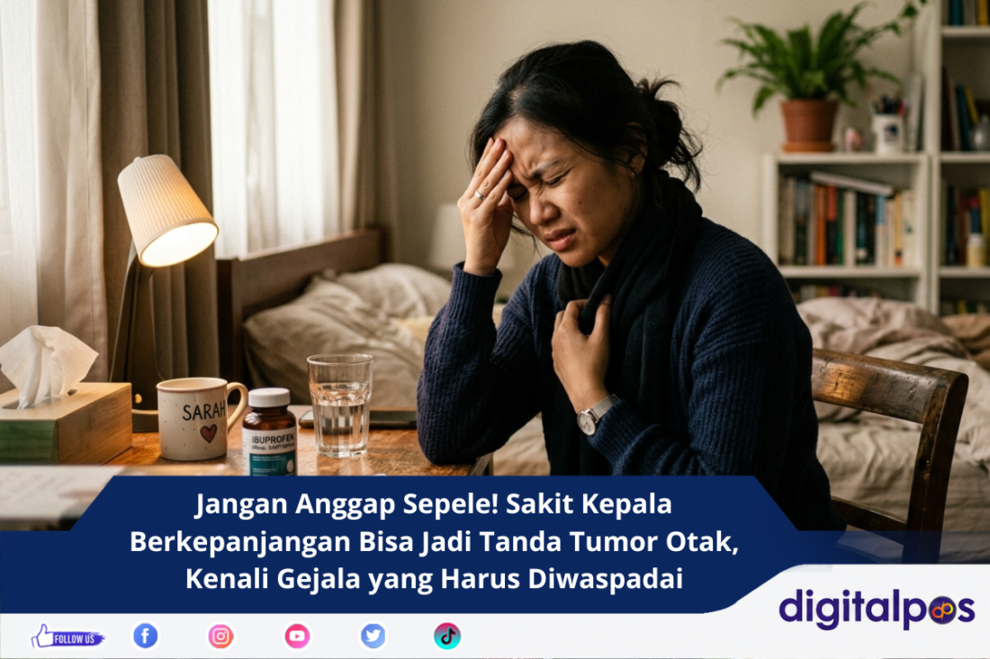 Jangan Anggap Sepele! Sakit Kepala Berkepanjangan Bisa Jadi Tanda Tumor Otak, Kenali Gejala yang Harus Diwaspadai