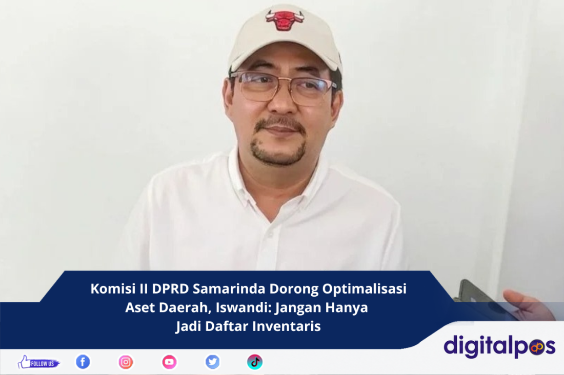 Komisi II DPRD Samarinda Dorong Optimalisasi Aset Daerah, Iswandi Jangan Hanya Jadi Daftar Inventaris