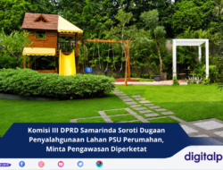 Komisi III DPRD Samarinda Soroti Dugaan Penyalahgunaan Lahan PSU Perumahan, Minta Pengawasan Diperketat