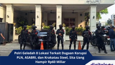 Polri Geledah 8 Lokasi Terkait Dugaan Korupsi PLN, ASABRI, dan Krakatau Steel, Sita Uang Hampir Rp60 Miliar