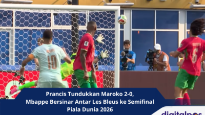 Prancis Tundukkan Maroko 2-0, Mbappe Bersinar Antar Les Bleus ke Semifinal Piala Dunia 2026