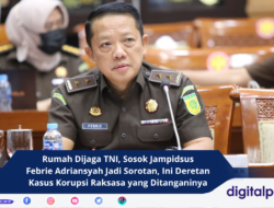 Rumah Dijaga TNI, Sosok Jampidsus Febrie Adriansyah Jadi Sorotan, Ini Deretan Kasus Korupsi Raksasa yang Ditanganinya