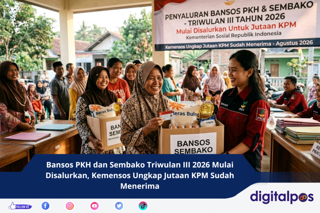 Bansos PKH dan Sembako Triwulan III 2026 Mulai Disalurkan, Kemensos Ungkap Jutaan KPM Sudah Menerima