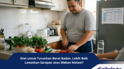 Diet untuk Turunkan Berat Badan, Lebih Baik Lewatkan Sarapan atau Makan Malam