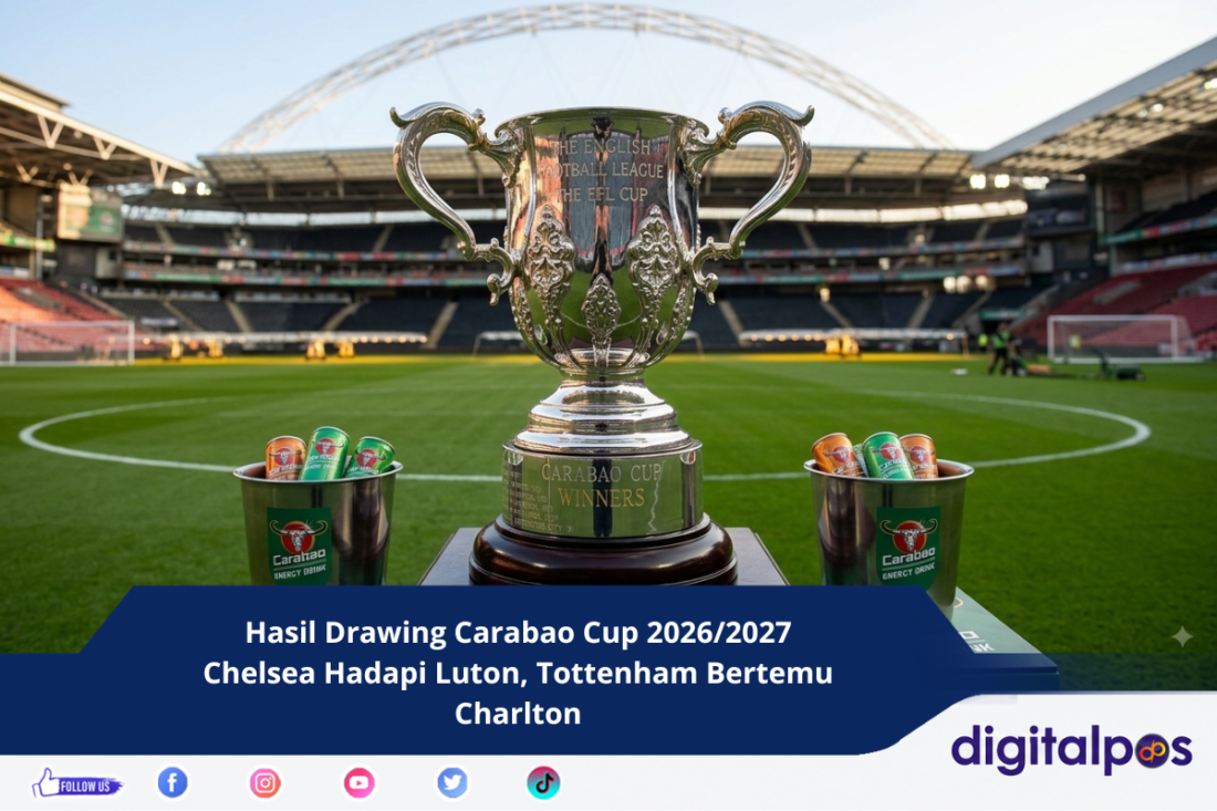 Hasil Drawing Carabao Cup 20262027 Chelsea Hadapi Luton, Tottenham Bertemu Charlton