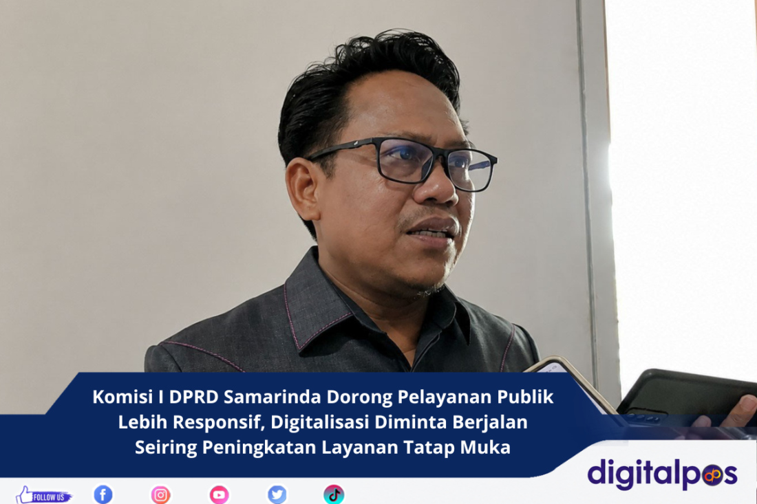 Komisi I DPRD Samarinda Dorong Pelayanan Publik Lebih Responsif, Digitalisasi Diminta Berjalan Seiring Peningkatan Layanan Tatap Muka