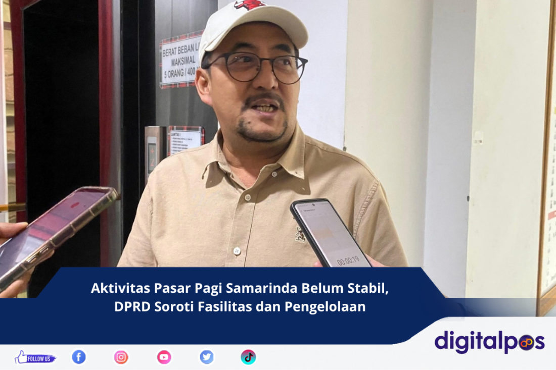 Aktivitas Pasar Pagi Samarinda Belum Stabil, DPRD Soroti Fasilitas dan Pengelolaan