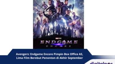 Avengers Endgame Encore Pimpin Box Office AS, Lima Film Berebut Penonton di Akhir September