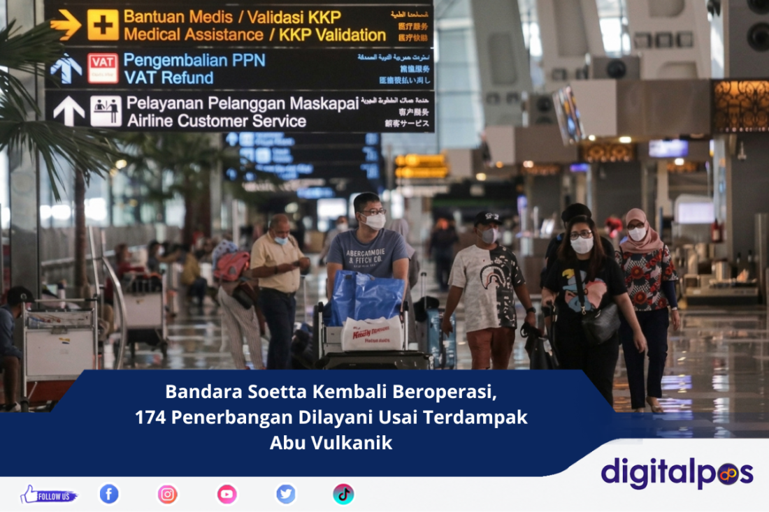 Bandara Soetta Kembali Beroperasi, 174 Penerbangan Dilayani Usai Terdampak Abu Vulkanik