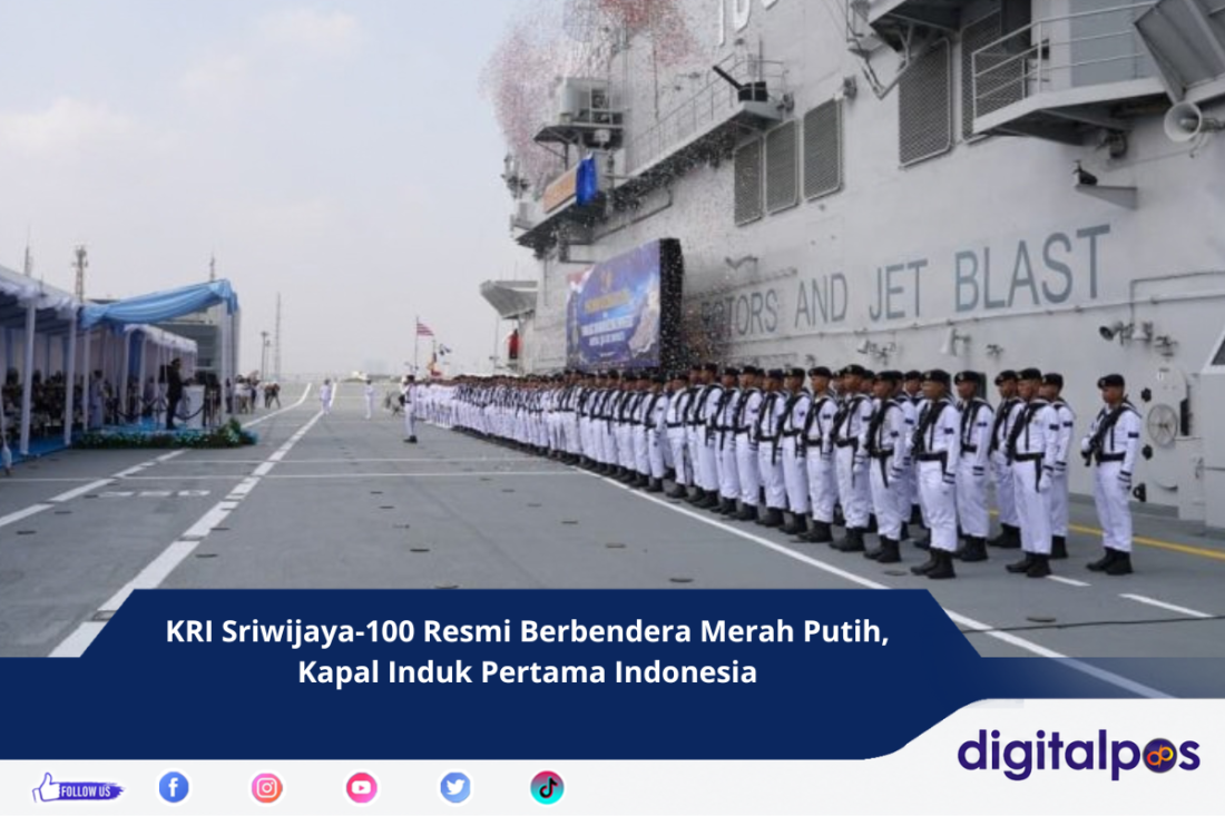 KRI Sriwijaya-100 Resmi Berbendera Merah Putih, Kapal Induk Pertama Indonesia