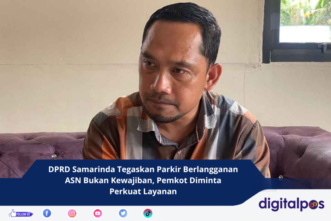 DPRD Samarinda Tegaskan Parkir Berlangganan ASN Bukan Kewajiban, Pemkot Diminta Perkuat Layanan