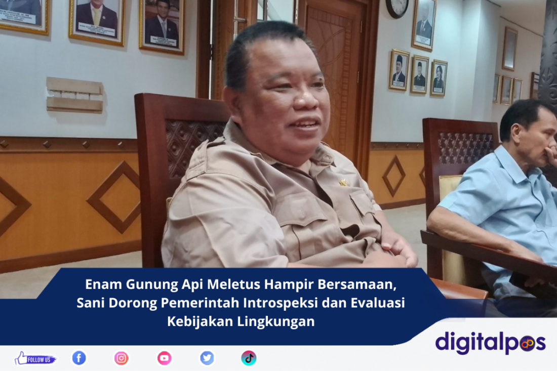 Enam Gunung Api Meletus Hampir Bersamaan, Sani Dorong Pemerintah Introspeksi dan Evaluasi Kebijakan Lingkungan