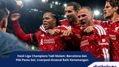 Hasil Liga Champions Tadi Malam Barcelona dan PSG Pesta Gol, Liverpool-Arsenal Raih Kemenangan