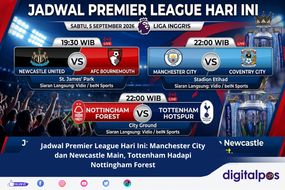 Jadwal Premier League Hari Ini Manchester City dan Newcastle Main, Tottenham Hadapi Nottingham Forest