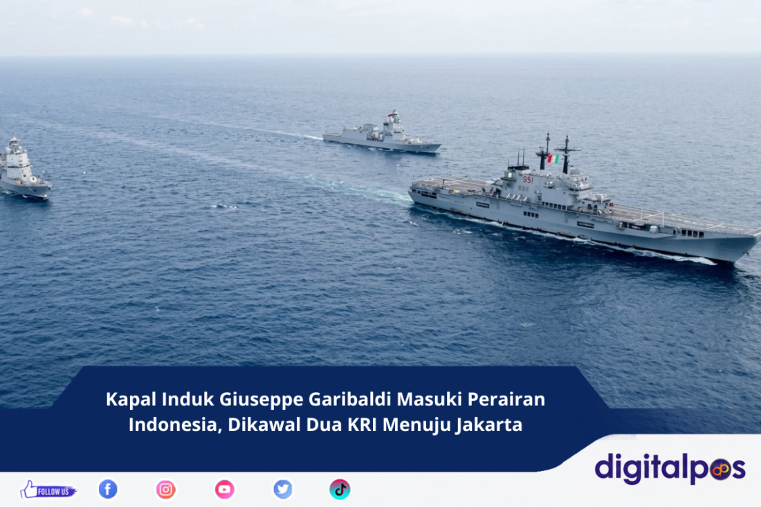 Kapal Induk Giuseppe Garibaldi Masuki Perairan Indonesia, Dikawal Dua KRI Menuju Jakarta