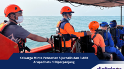 Keluarga Minta Pencarian 5 Jurnalis dan 3 ABK Arupadhatu 1 Diperpanjang