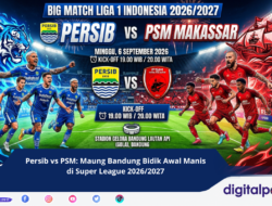 Persib vs PSM: Maung Bandung Bidik Awal Manis di Super League 2026/2027
