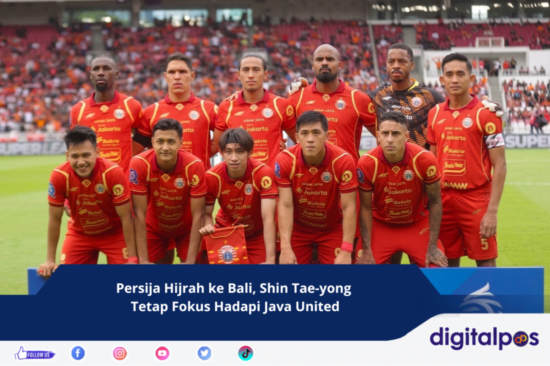 Persija Hijrah ke Bali, Shin Tae-yong Tetap Fokus Hadapi Java United