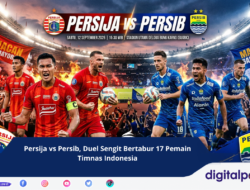 Persija vs Persib, Duel Sengit Bertabur 17 Pemain Timnas Indonesia