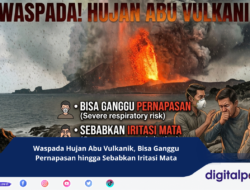 Waspada Hujan Abu Vulkanik, Bisa Ganggu Pernapasan hingga Sebabkan Iritasi Mata