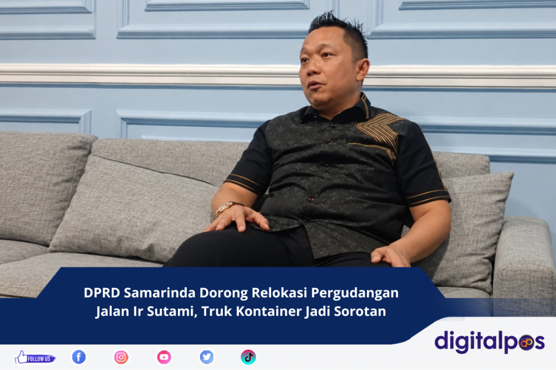 DPRD Samarinda Dorong Relokasi Pergudangan Jalan Ir Sutami, Truk Kontainer Jadi Sorotan