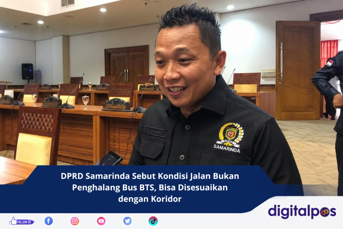 DPRD Samarinda Sebut Kondisi Jalan Bukan Penghalang Bus BTS, Bisa Disesuaikan dengan Koridor