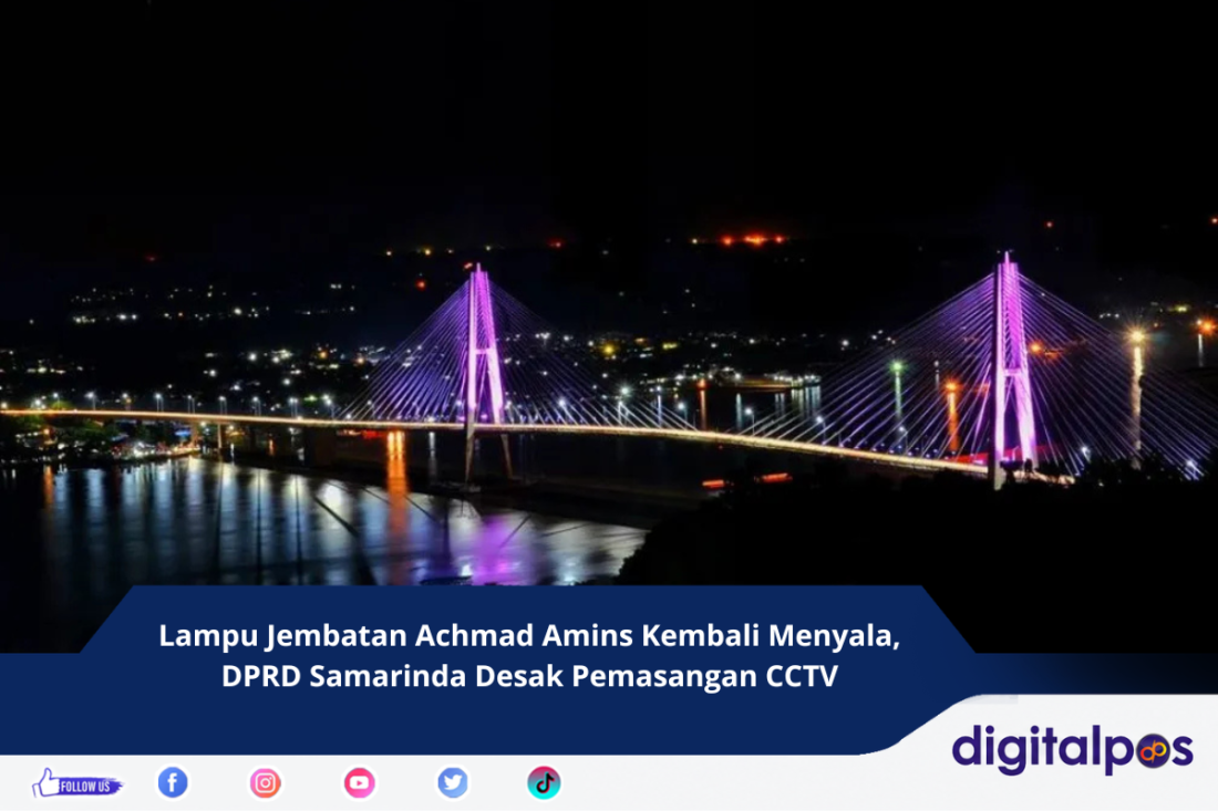 Lampu Jembatan Achmad Amins Kembali Menyala, DPRD Samarinda Desak Pemasangan CCTV
