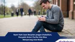 Nyeri Kaki Saat Berjalan Jangan Diabaikan, Penyakit Arteri Perifer Kini Bisa Menyerang Usia Muda