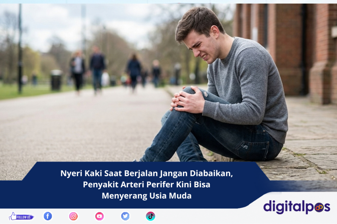 Nyeri Kaki Saat Berjalan Jangan Diabaikan, Penyakit Arteri Perifer Kini Bisa Menyerang Usia Muda