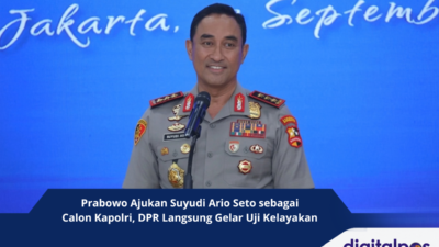 Prabowo Ajukan Suyudi Ario Seto sebagai Calon Kapolri, DPR Langsung Gelar Uji Kelayakan
