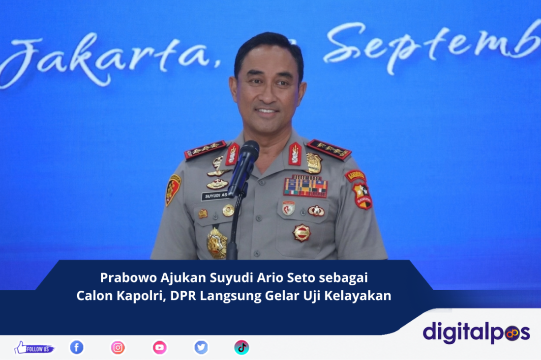 Prabowo Ajukan Suyudi Ario Seto sebagai Calon Kapolri, DPR Langsung Gelar Uji Kelayakan