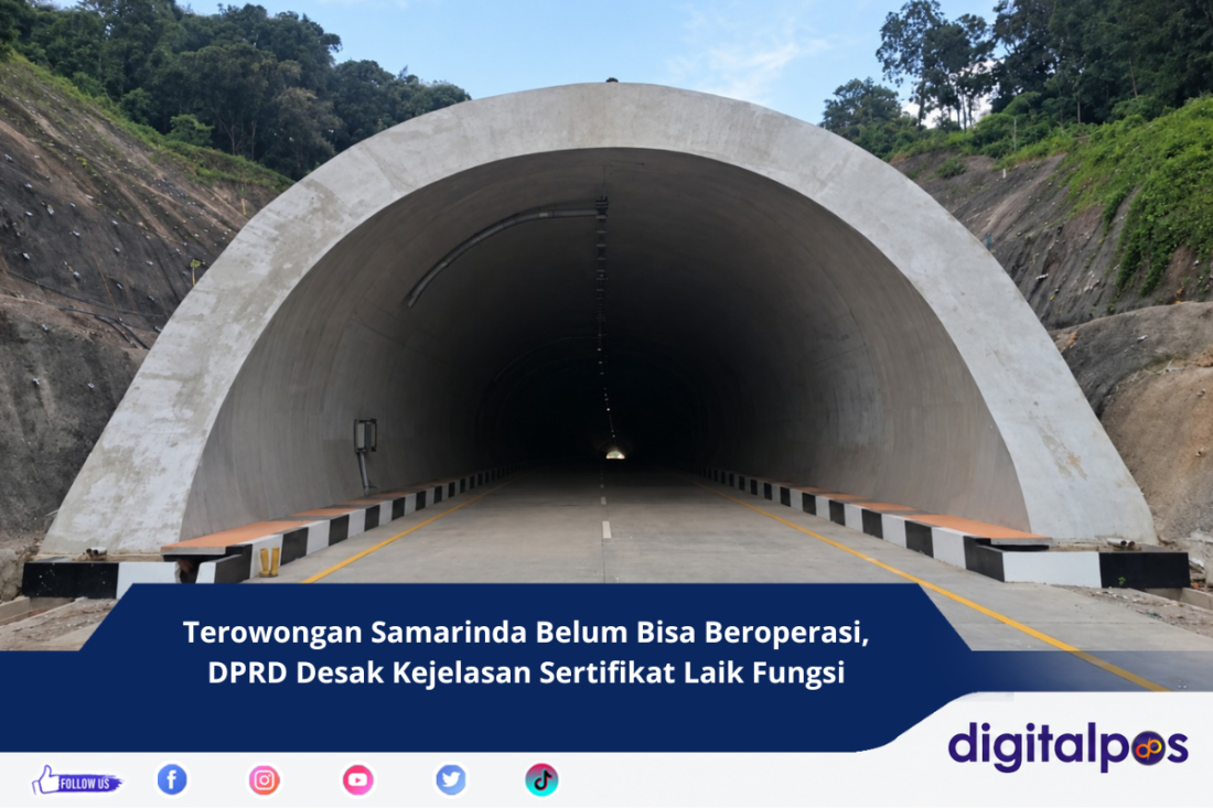 Terowongan Samarinda Belum Bisa Beroperasi, DPRD Desak Kejelasan Sertifikat Laik Fungsi